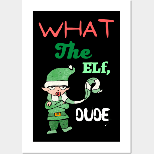 What the elf dude Posters and Art